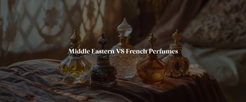 French And Arabic Perfumes: The 3 Main Differences! - RareScents