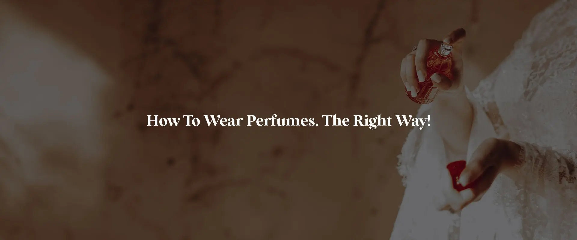 The Right And Wrong Way For Wearing Perfumes - The Best 2-Minute Guide! - RareScents